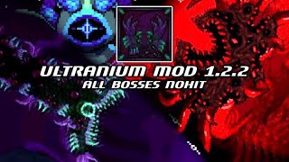 Terraria: Ultranium Mod 1.2.2 - All Bosses (Nohit)