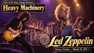 Led Zeppelin — Heavy MachineryLive at the Parc des Expositions, Nancy, FranceMarch 27, 1973