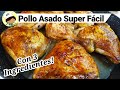 POLLO ASADO FACIL | POLLO AL HORNO PARA PRINCIPIANTES | POLLO ASADO JUGOSO