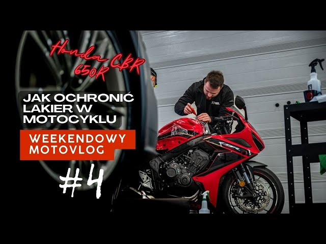 Honda CBR650R - Jak ochronić lakier w motocyklu | PPF XPEL | Weekendowy Motovlog #4