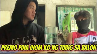 PREMO PINA INOM KO NG TUBIG SA BALON  FB ACCOUNT: John adanarg 