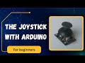 Joystick Arduino Tutorial: How to Use a Joystick with Arduino Uno