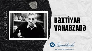 Bəxtiyar Vahabzadə - Oxuma, bülbül