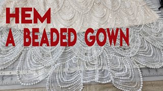 Easy DIY How to hem a BEADED PROM DRESS | Beaded wedding gown #easysew #diyalterations