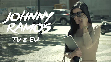 Johnny Ramos - Tu e Eu (Vídeo)