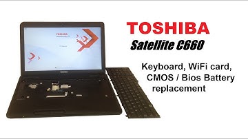TOSHIBA Satellite C660 - Keyboard, WiFi card, CMOS / BIOS Battery replacement