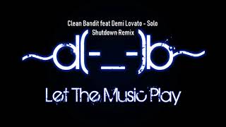 Clean Bandit feat Demi Lovato  - Solo (Shutdown Remix)