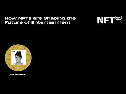 How NFTs are Shaping the Future of Entertainment - Falon Fatemi