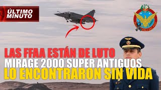 Piloto FAP Fue Encontrado sin Vida junto al Avión Mirage 2000