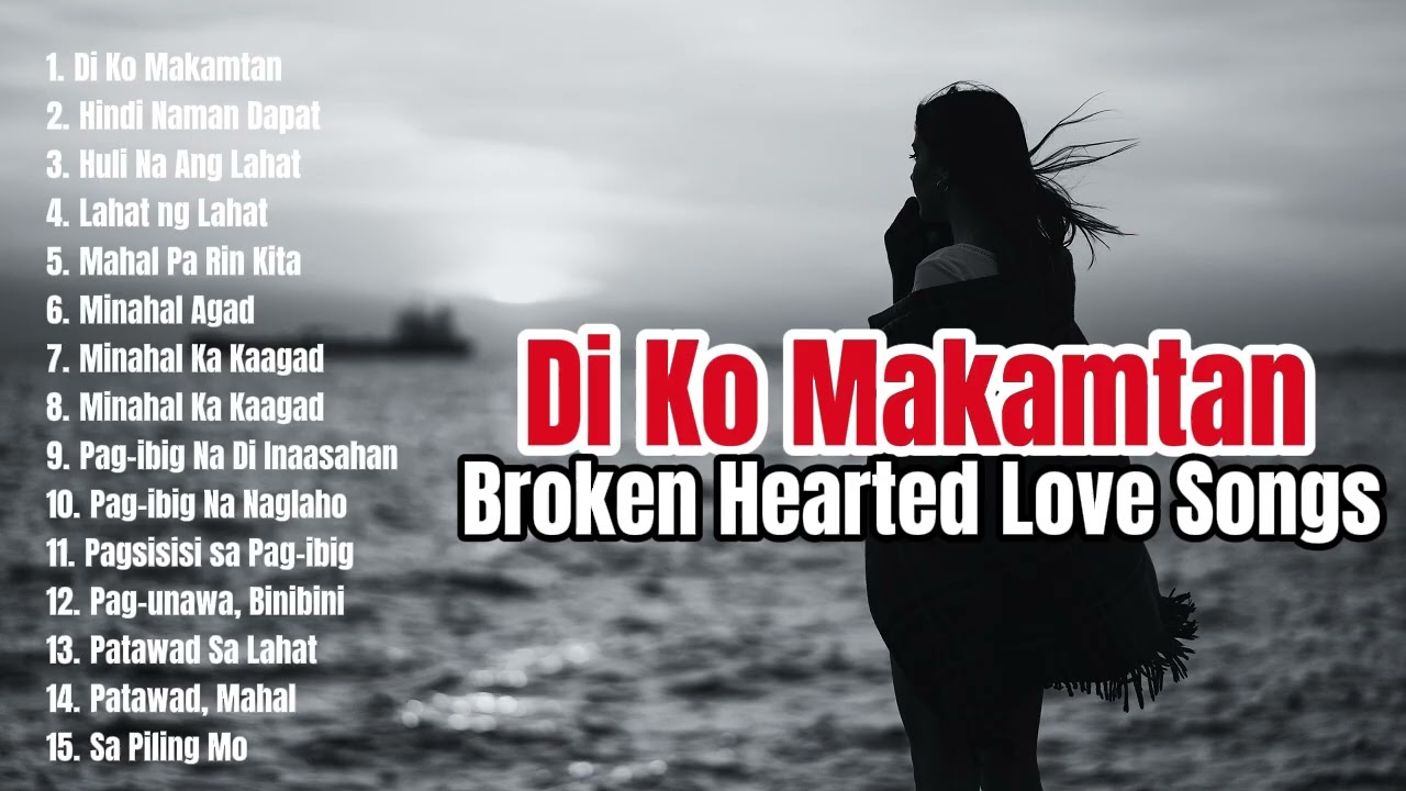 DI KO MAKAMTAN - BROKEN HEARTED LOVE SONG 2025