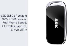 SSK SD501 Portable NVMe SSD Review: Real-World Speed, 4K ProRes Capture, & Versatility