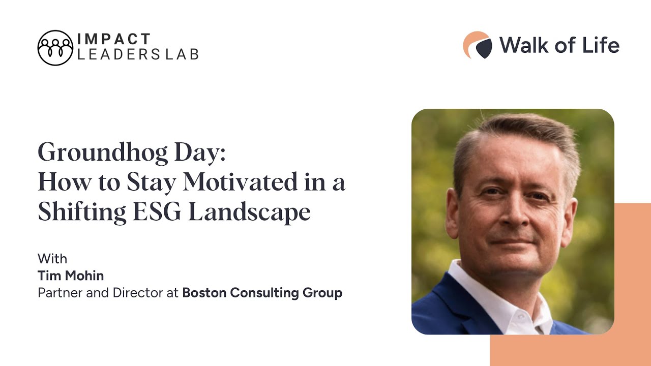 Groundhog Day: How to Stay Motivated in a Shifting ESG Landscape with Tim Mohin
