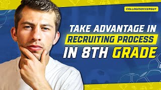How to Take Advantage in the College Recruitment Process as an 8th Grader Ep-30