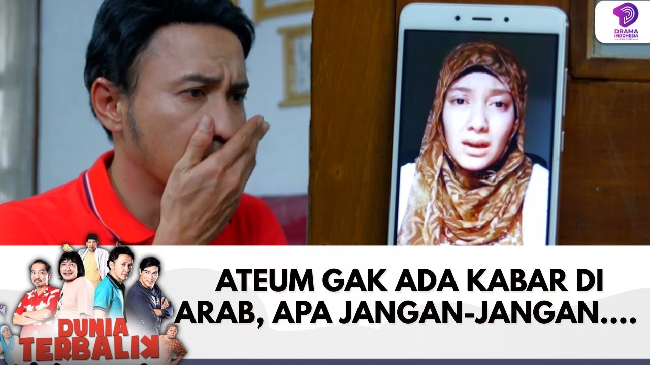ATEUM GAK ADA KABAR DI ARAB, APA JANGAN-JANGAN.... | DUNIA TERBALIK | EPS 684-685 (3/8)