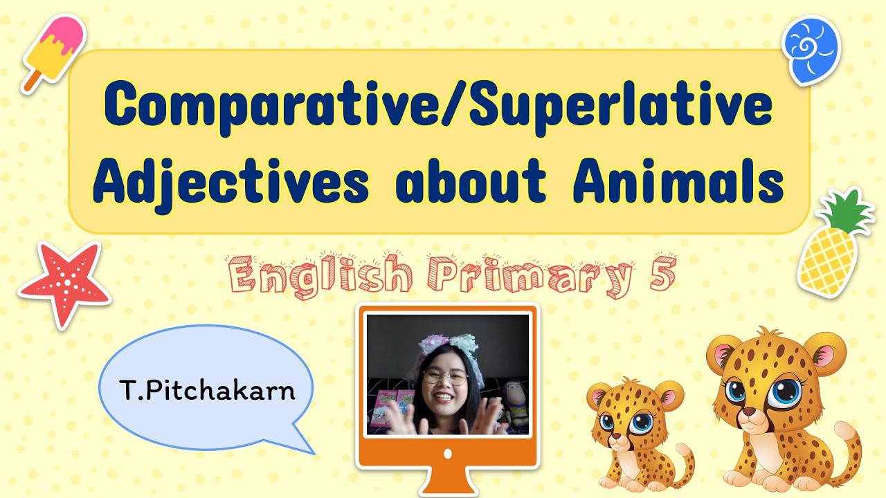 วิชาภาษาอังกฤษ ป.5 เรื่อง Comparative/Superlative Adjectives About Animals  I เปรียบเทียบคำคุณศัพท์ - Youtube