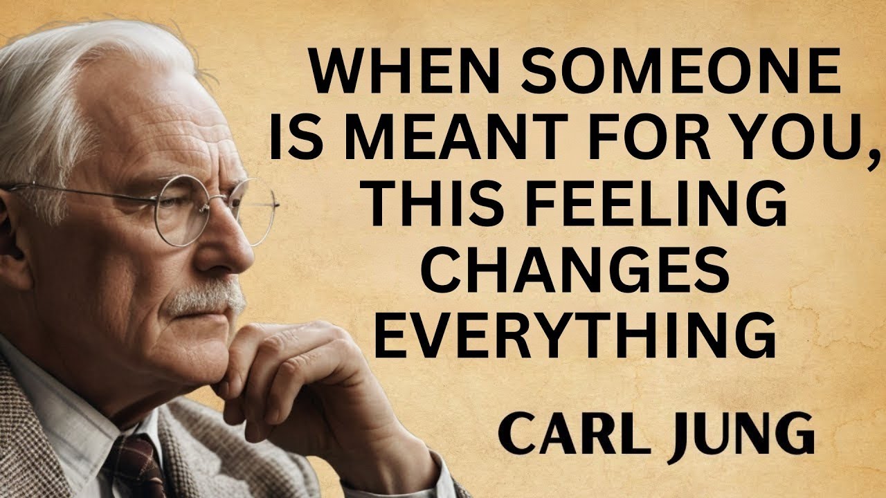 WHEN SOMEONE IS MEANT FOR YOU, THIS FEELING CHANGES EVERYTHING | CARL JUNG  2025