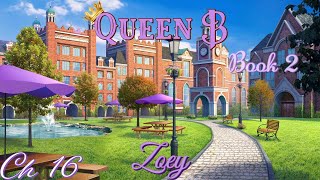 👸🏽 QUEEN B, BOOK 2 👸🏽 - CHAPTER 16: VIDEMUS OMNIA - 💙 ZOEY 💙 - 💎💎💎
