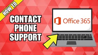 How to Contact Microsoft Office 365 Support by Phone