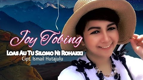 Joy Tobing - LOAS AU TU SILOMO NI ROHAKKI (Official Music Video)