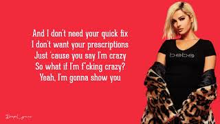 Bebe Rexha - I'm Gonna Show You Crazy (Lyrics)