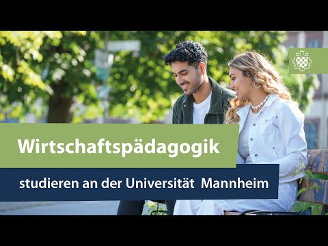 Wirtschaftspädagogik studieren an der Universität Mannheim