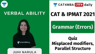 Grammar (Errors) - Quiz (Misplaced modifiers, Parallel Structure) L13 l CAT & IPMAT 2021 l Juhi Mam