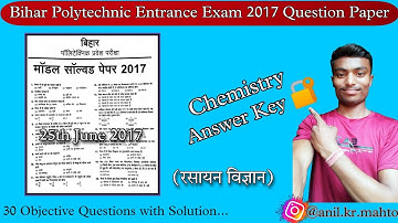 Bihar Polytechnic Exam 2017 Question Paper | DCECE 2017 | Chemistry Answer Key - Anil Mahto Sir