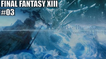 #3: Lake Bresha | Final Fantasy XIII [4K 60FPS No Commentary]