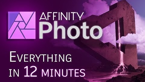 Affinity Photo - Tutorial for Beginners in 12 MINUTES!  [ COMPLETE ]