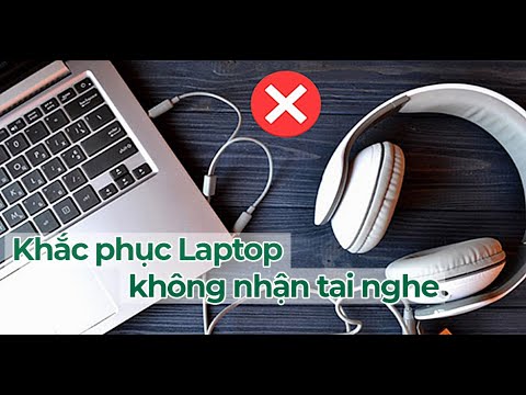 Cách khắc phục lỗi Laptop không nhận tai nghe