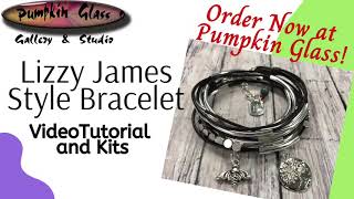 Lizzy James Style Bracelet Tutorial &amp; Kits!