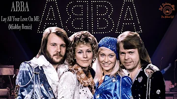 ABBA - Lay All Your Love On ME (MiaMay Final Remix)