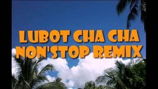 Video thumbnail of "NON"STOP LUBOT CHA CHA CHA DANCE//BY :DJNORME"