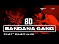 DIVINE - BANDANA GANG (8D Audio 🎧) Featuring Sikander Kahlon | Official Video | SHUTDOWN