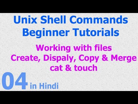 04 - Unix | Linux Shell - Create | Display | Copy | Merge | File - Cat | Touch Command - Hindi