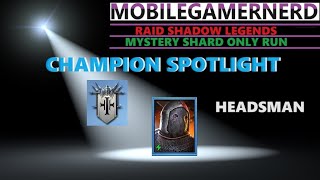 (Headsman) Raid Shadow Legends F2P Champion Spotlight