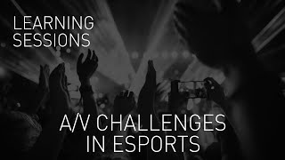 HARMAN Learning Sessions: A/V Challenges in eSports screenshot 4