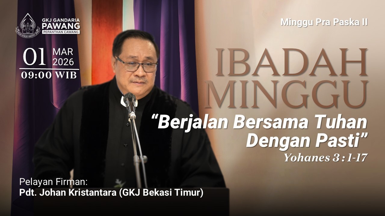Ibadah Minggu Pra Paska II, 01 Maret 2026  - GKJ Gandaria Pepanthan Cawang (UKI)