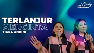 TIARA ANDINI - TELANJUR MENCINTA | NINDY AYUNDA (Live Cover) | Cerita Nindy
