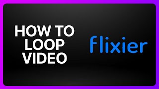 How To Loop Video In Flixier Tutorial