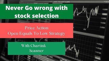 How To Trade Open Equals To Low Strategy II Chartink Scanner for stock selection