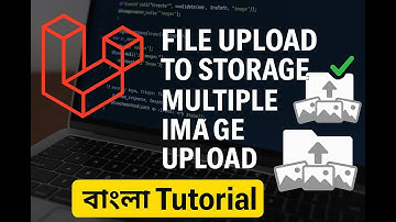 Laravel Image Upload with Storage + Multiple Images |  বাংলা লারাভেল টিউটোরিয়াল পর্ব ১৪