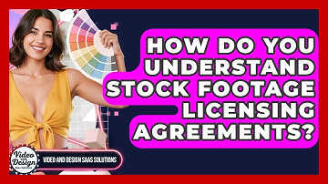 How Do You Understand Stock Footage Licensing Agreements? - Video And Design Saas Solutions