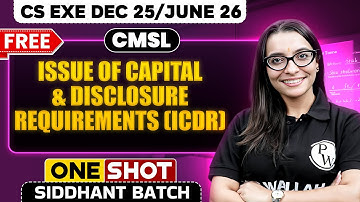 Issue of Capital and Disclosure Requirements (ICDR) | CMSL | One Shot🔥 CS Exe Dec 25/June 26