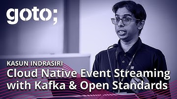 Cloud Native Event Streaming with Kafka & Open Standards • Kasun Indrasiri • GOTO 2023
