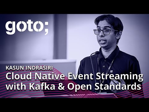 Cloud Native Event Streaming with Kafka & Open Standards • Kasun Indrasiri • GOTO 2023 Episode cover