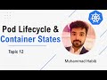 12 | Kubernetes Pod Lifecycle & Container States Explained | Kubernetes Course | Urdu