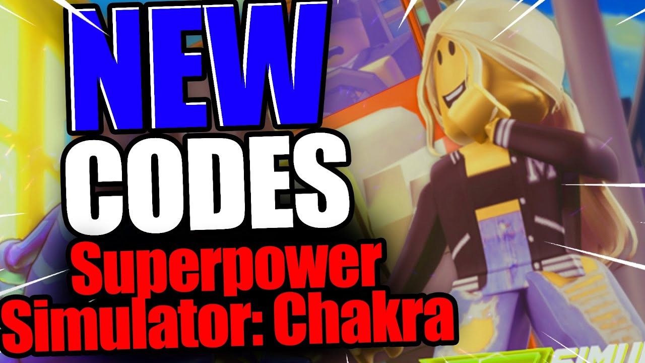 Superpower Simulator Chakra CODES ROBLOX Superpower Simulator 