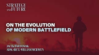 Jacek Bartosiak talks to Adm. (ret.) William McRaven on the evolution of modern battlefield