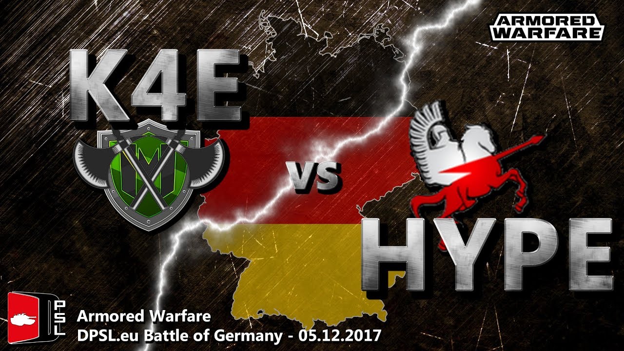 K4E vs HYPE - Armored Warfare - DPSL.eu - Battle of Germany (05.12.2017)
